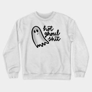 hot ghoul shit Crewneck Sweatshirt